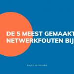 WEB-5-meest-gemaakte-netwerkfouten-bij-bedrijven